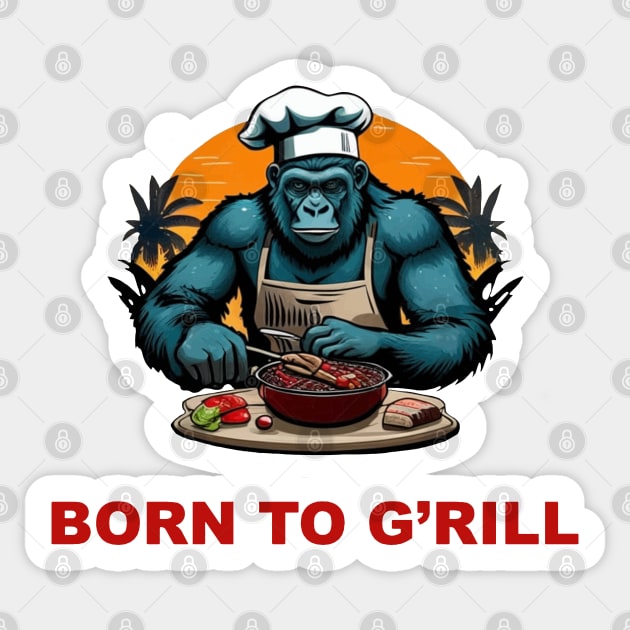 Born to G'rill BBQ Master Fun Pun Sticker by taiche